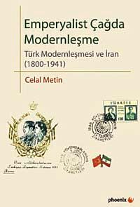 Emperyalist Çağda Modernleşme & Türk Modenleşmesi ve İran (1800-1941