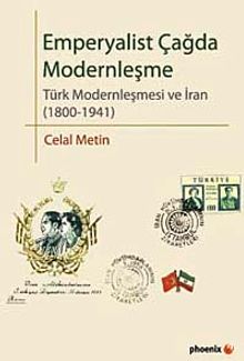 Emperyalist Çağda Modernleşme & Türk Modenleşmesi ve İran (1800-1941
