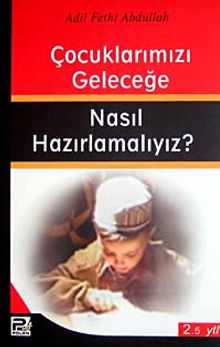 Çocuklarımızı Geleceğe Nasıl Hazırlamalıyız?