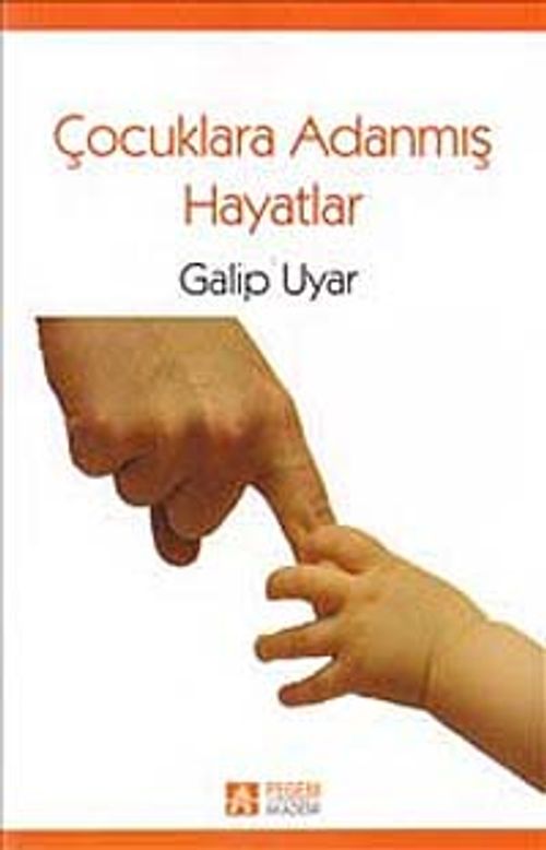 Çocuklara Adanmış Hayatlar