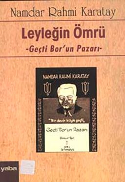 Geçti Bor'un Pazarı - Leyleğin Ömrü