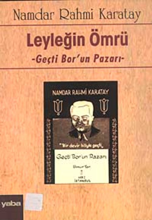 Geçti Bor'un Pazarı - Leyleğin Ömrü