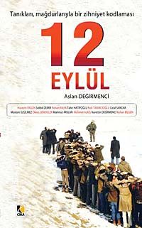 12 Eylül & Tanıkları, Mağdurlarıyla Bir Zihniyet Kodlaması
