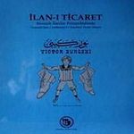 İlan-ı Ticaret & Resimli İlanlar  Perspektifinde Osmanlı'dan Cumhuriyet'e İstanbul Ticari Hayatı