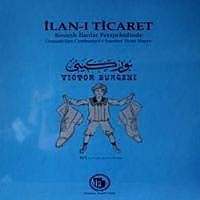 İlan-ı Ticaret & Resimli İlanlar  Perspektifinde Osmanlı'dan Cumhuriyet'e İstanbul Ticari Hayatı