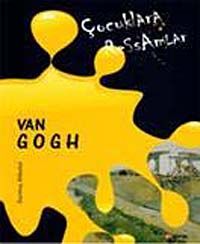 Çocuklara Ressamlar: Van Gogh