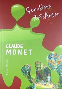 Çocuklara Ressamlar: Claude Monet