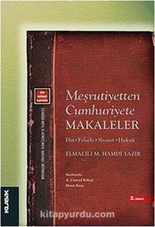 Meşrutiyetten Cumhuriyete Makaleler & Din - Felsefe - Siyaset - Hukuk - Elmalılı Hamdi Yazır