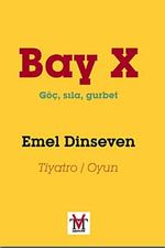 Bay X - Göç, Sıla, Gurbet