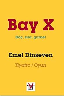 Bay X - Göç, Sıla, Gurbet