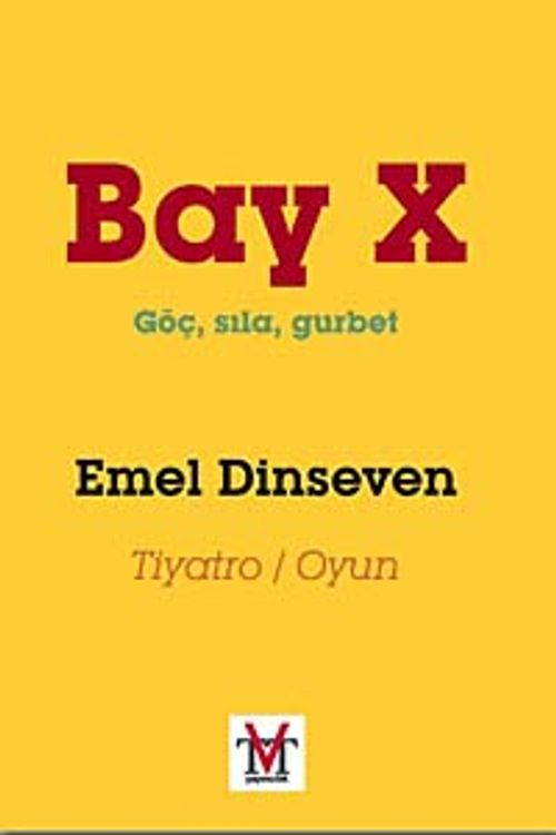 Bay X - Göç, Sıla, Gurbet