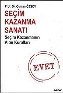 Seçim Kazanma Sanatı / Seçim Kazanmanın Altın Kuralları
