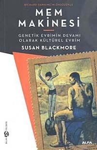 Mem Makinesi & Genetik Evrimin Devamı Olarak Kültürel Evrim
