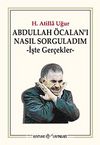 Abdullah Öcalan'ı Nasıl Sorguladım & İşte Gerçekler