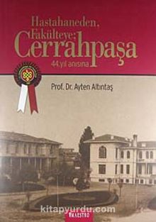 44. Yıl Anısına Hastahaneden Fakülteye Cerrahpaşa (20-B-3) - Prof. Dr. Ayten Altıntaş