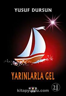 Yarınlarla Gel - Yusuf Dursun