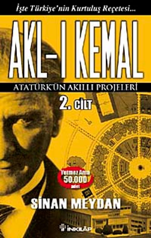Akl-ı Kemal 2. Cilt & Atatürk'ün Akıllı Projeleri