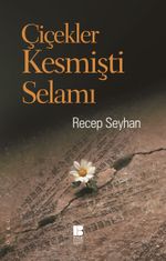 Çiçekler Kesmişti Selamı