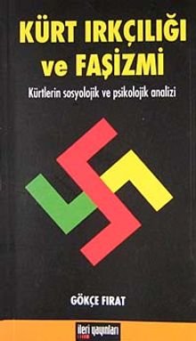 Kürt Irkçılığı ve Faşizmi & Kürtlerin Sosyolojik ve Psikolojik Analizi