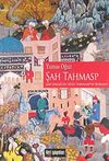 Şah Tahmasp & Şah İsmail'in Oğlu Tahmasp'ın Romanı