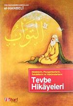 Meleklerin, Peygamberlerin, Sahabilerin ve Hükümdarların Tevbe Hikayeleri