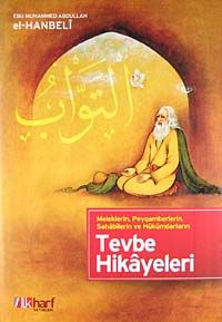 Meleklerin, Peygamberlerin, Sahabilerin ve Hükümdarların Tevbe Hikayeleri