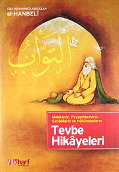 Meleklerin, Peygamberlerin, Sahabilerin ve Hükümdarların Tevbe Hikayeleri