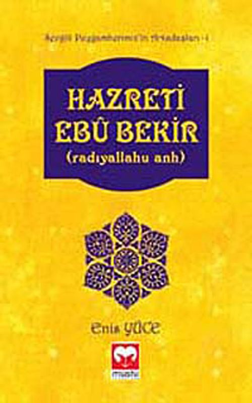 Hazreti Ebubekir (r.a.) / Sevgili Peygamberimiz'in Arkadaşları -1