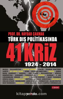 Türk Dış Politikasında 41 Kriz 1924-2012