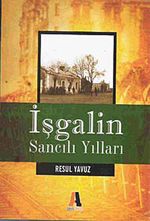 İşgalin Sancılı Yılları