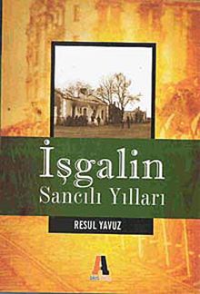 İşgalin Sancılı Yılları