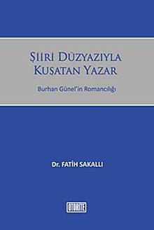 Şiiri Düzyazıyla Kuşatan Yazar & Burhan Günel'in Romancılığı