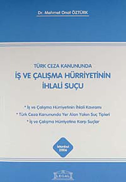 Türk Ceza Kanununda İş ve Çalışma Hürriyetinin İhlali Suçu