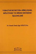 Vergi Hukukunda Birleşme, Bölünme ve hisse Değişimi İşlemleri