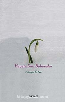 Hayata Dair Bahaneler - Hüseyin Kerim Ece
