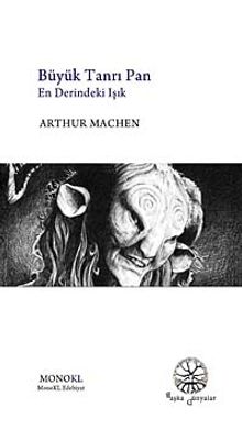 Büyük Tanrı Pan & En Derindeki Işık - Arthur Machen