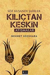 Söz Kuşandı Şairler Kılıçtan Keskin & Atışmalar