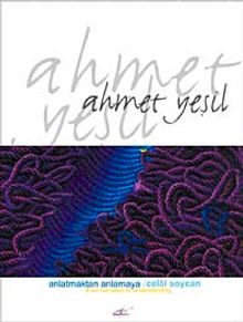 Anlatmaktan Anlamaya Ahmet Yeşil