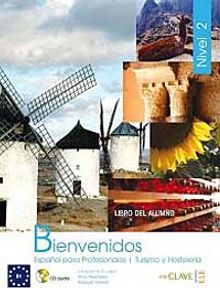 Bienvenidos 2 Libro alumno (Ders Kitabı +Audio descargable) ) İspanyolca - Turizm ve Otelcilik
