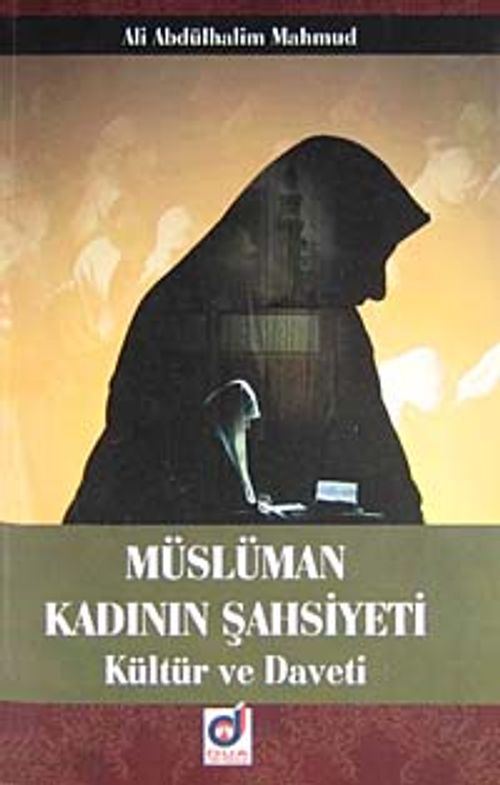 Müslüman Kadının Şahsiyeti & Kültür ve Daveti
