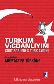 Türküm Vicdanlıyım & Kürt Sorunu - Türk Aydını