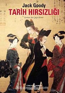 Tarih Hırsızlığı - Jack Goody
