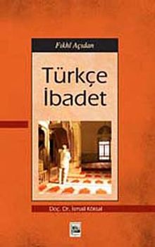 Fıkhi Açıdan Türkçe İbadet