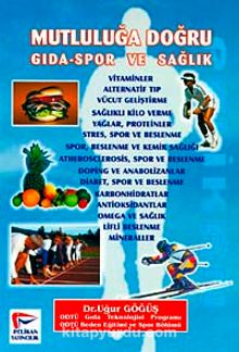 Mutluluğa Doğru / Gıda-Spor ve Sağlık - Dr. Uğur Göğüş