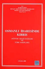 Osmanlı İdaresinde Kıbrıs & Nüfusu-Arazi Dağılımı ve Türk Vakıfları
