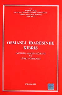 Osmanlı İdaresinde Kıbrıs & Nüfusu-Arazi Dağılımı ve Türk Vakıfları