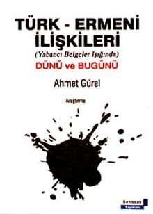Türk-Ermeni İlişkileri & Yabancı Belgeler Işığında, Dünü Bugünü