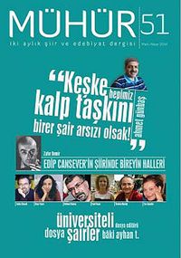 Mühür İki Aylık Şiir ve Edebiyat Dergisi Yıl:9 Sayı:51 Mart-Nisan 2014