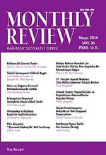 Monthly Review Bağımsız Sosyalist Dergi Sayı:36 Mayıs 2014