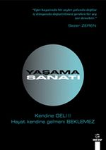 Yaşama Sanatı & Kendine Gel! Hayat Kendine Gelmeni Beklemez